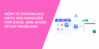 How to Download Meta Ads Manager for Excel and Avoid Setup Problems