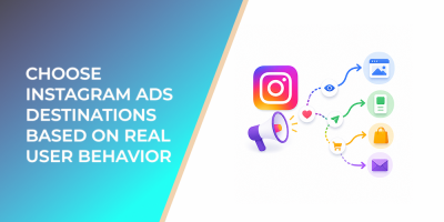 Choose Instagram Ads Destinations Based on Real User Behavior