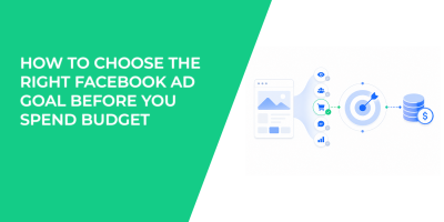 How to Choose the Right Facebook Ad Goal Before You Spend Budget