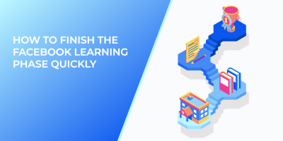 How to Finish the Facebook Learning Phase Quickly