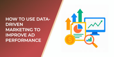 How to Use Data-Driven Marketing to Improve Ad Performance