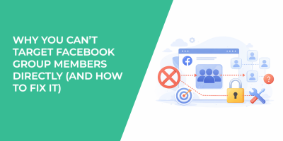 Why You Can’t Target Facebook Group Members Directly (and How to Fix It)
