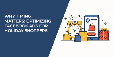 Why Timing Matters: Optimizing Facebook Ads for Holiday Shoppers