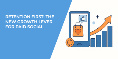 Retention First: The New Growth Lever for Paid Social
