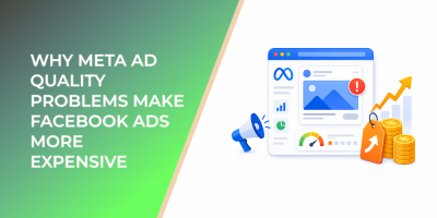 Why Meta Ad Quality Problems Make Facebook Ads More Expensive