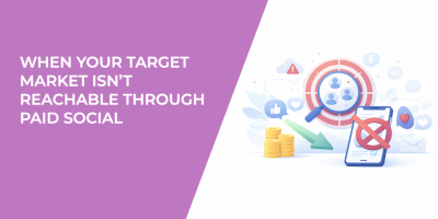 When Your Target Market Isn’t Reachable Through Paid Social
