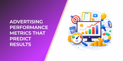 Advertising Performance Metrics That Predict Results