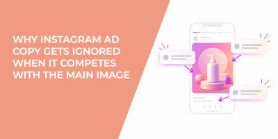 Why Instagram Ad Copy Gets Ignored When It Competes With the Main Image