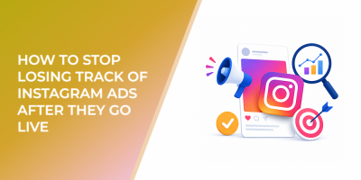 How to Stop Losing Track of Instagram Ads After They Go Live