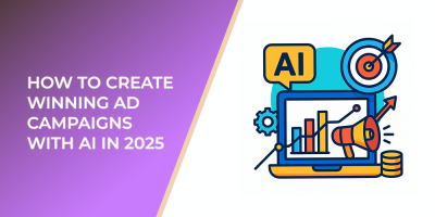 How to Create Winning Ad Campaigns with AI in 2025