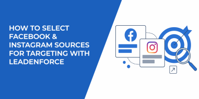 How to Select Facebook and Instagram Sources for Targeting with LeadEnforce