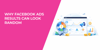 Why Facebook Ads Results Can Look Random