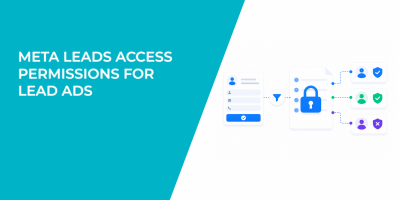 Meta Leads Access Permissions: How to Assign, Remove, and Fix Lead Delivery