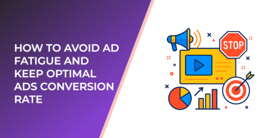 How to Avoid Ad Fatigue and Keep Optimal Ads Conversion Rate