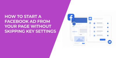 How to Start a Facebook Ad From Your Page Without Skipping Key Settings