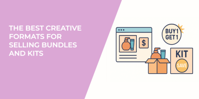 The Best Creative Formats for Selling Bundles and Kits