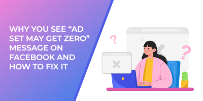 Why You See 'Ad Set May Get Zero' on Facebook and How to Fix It