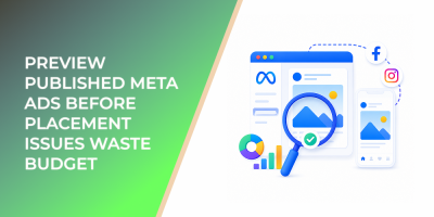 How to Preview Published Meta Ads Before Placement Issues Waste Budget