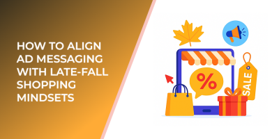 How to Align Ad Messaging With Late-Fall Shopping Mindsets