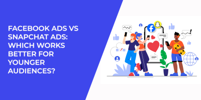 Facebook Ads vs Snapchat Ads: Which Works Better for Younger Audiences?