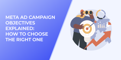 Meta Ad Campaign Objectives Explained: How to Choose the Right One