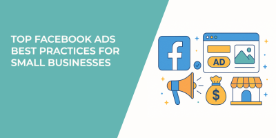 Top Facebook Ads Best Practices for Small Businesses