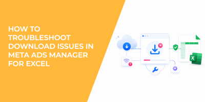 How to Troubleshoot Download Issues in Meta Ads Manager for Excel