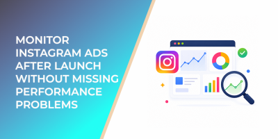Monitor Instagram Ads After Launch Without Missing Performance Problems