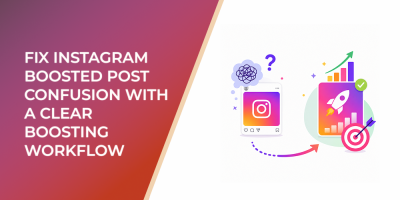 How to Fix Instagram Boosted Post Confusion With a Clear Boosting Workflow