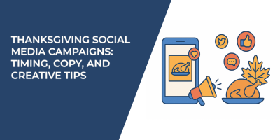 Thanksgiving Social Media Campaigns: Timing, Copy, and Creative Tips