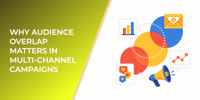 Why Audience Overlap Matters in Multi-Channel Campaigns