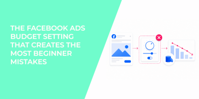 The Facebook Ads Budget Setting That Creates the Most Beginner Mistakes