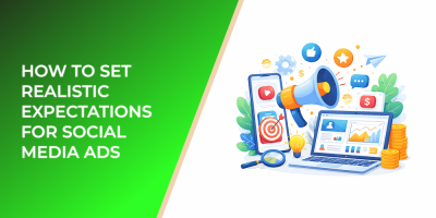 How to Set Realistic Expectations for Social Media Ads