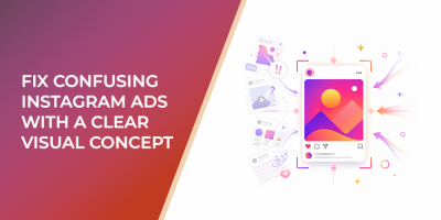 Fix Confusing Instagram Ads With a Clear Visual Concept