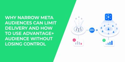 Why Narrow Meta Audiences Can Limit Delivery And How To Use Advantage+ Audience Without Losing Control