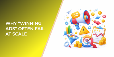 Why “Winning Ads” Often Fail at Scale
