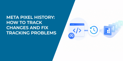 Meta Pixel History: How to Track Changes and Fix Tracking Problems