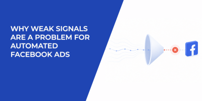 Why Weak Signals Are a Problem For Automated Facebook Ads