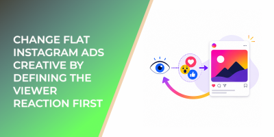 Change Flat Instagram Ads Creative By Defining The Viewer Reaction First