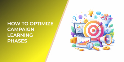 How to Optimize Campaign Learning Phases