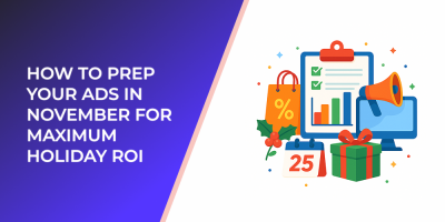 How to Prep Your Ads in November for Maximum Holiday ROI