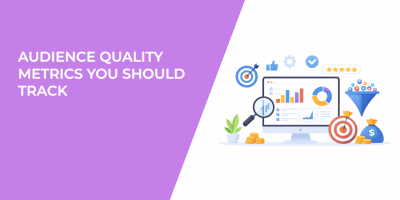 Audience Quality Metrics You Should Track