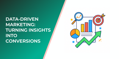 Data-Driven Marketing: Turning Insights into Conversions