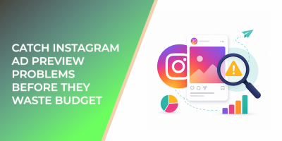 Catch Instagram Ad Preview Problems Before They Waste Budget