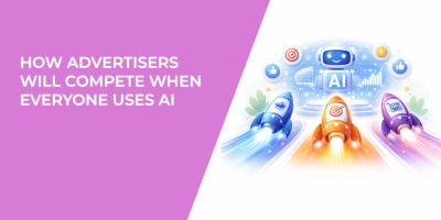 How Advertisers Will Compete When Everyone Uses AI