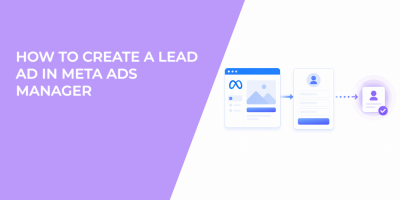How to Create a Lead Ad in Meta Ads Manager