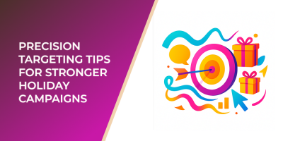 Precision Targeting Tips for Stronger Holiday Campaigns