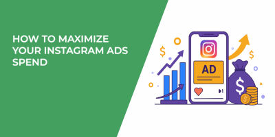 How to Maximize Your Instagram Ads Spend