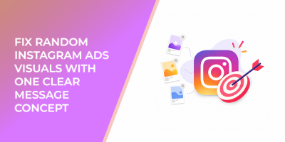 Fix Random Instagram Ads Visuals With One Clear Message Concept