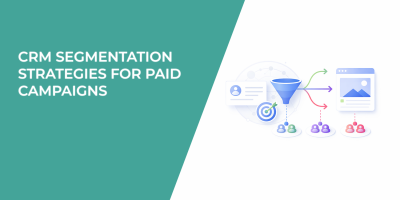 CRM Segmentation Strategies for Paid Campaigns